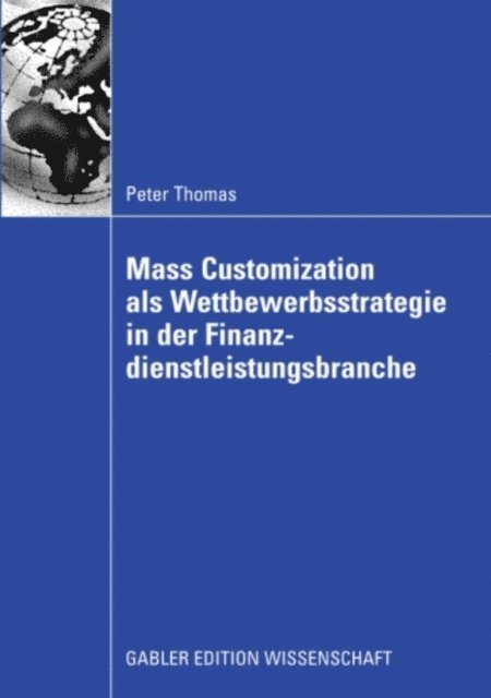 Peter Schloten - Mass Customization als Wettbewerbsstrategie in der Finanzdienstleistungsbranche, E-bok