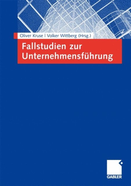 Volker Wittberg, Oliver Kruse - Fallstudien zur Unternehmensführung, E-bok