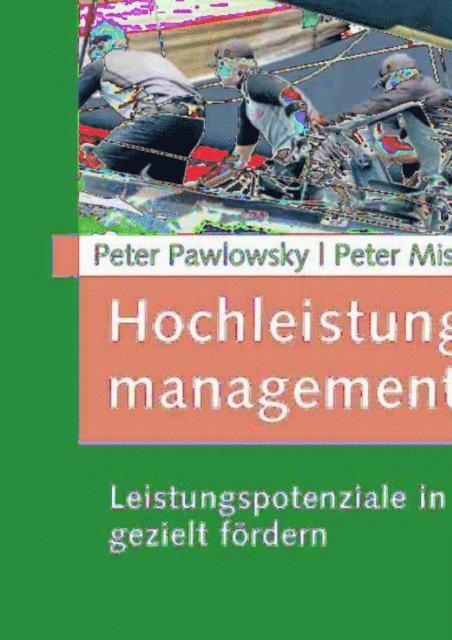 Peter Mistele, Peter Pawlowsky - Hochleistungsmanagement, E-bok