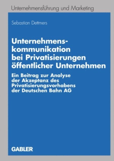 Sebastian Dettmers - Unternehmenskommunikation bei Privatisierungen öffentlicher Unternehmen, E-bok