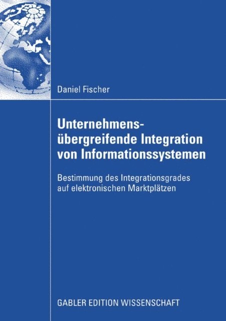 Daniel Fischer - Unternehmensübergreifende Integration von Informationssystemen, E-bok