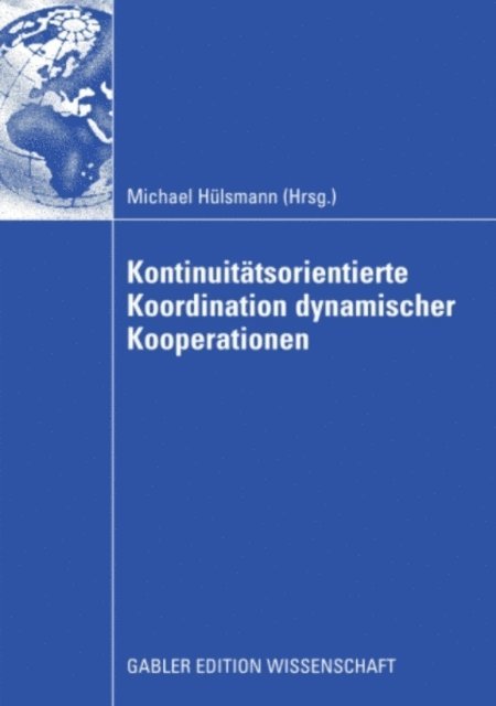 Michael Hulsmann - Kontinuitätsorientierte Koordination dynamischer Kooperationen, E-bok