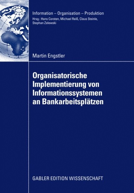 Martin Engstler - Oganisatorische Implementierung von Informationssystemen an Bankarbeitsplätzen, E-bok
