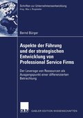 Aspekte der Fuhrung und der strategischen Entwicklung von Professional Service Firms