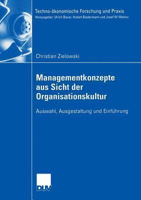 Christian Zielowski - Managementkonzepte Aus Sicht Der Organisationskultur: Auswahl, Ausgestaltung Und Einführung, Häftad