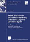 Ad hoc-Publizitat und Zwischenberichterstattung im deutschen Corporate Governance-System
