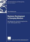 Business Development in Emerging Markets: Das Beispiel Der Versicherungsbranche in Der Volksrepublik China