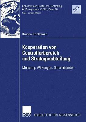 Ramon Knollmann - Kooperation Von Controllerbereich Und Strategieabteilung: Messung, Wirkungen, Determinanten, Häftad