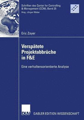 Eric Zayer - Verspätete Projektabbrüche in F&e: Eine Verhaltensorientierte Analyse, Häftad