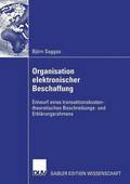 Organisation Elektronischer Beschaffung: Entwurf Eines Transaktionskostentheoretischen Beschreibungs- Und Erkl�rungsrahmens