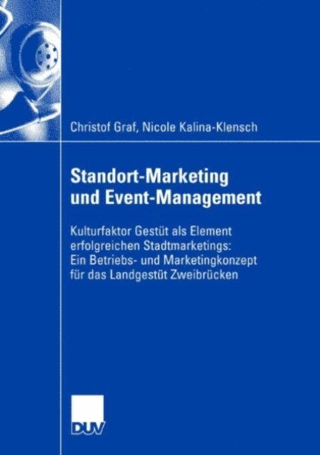 Nicole Kalina-Klensch, Christof Graf - Standort-Marketing und Event-Management, E-bok