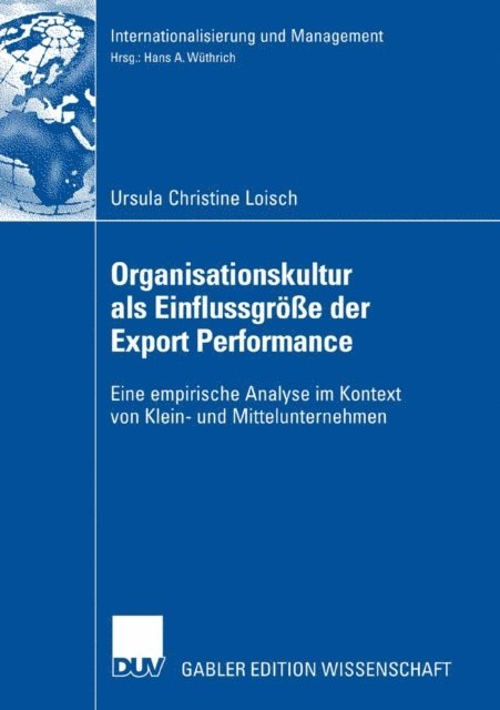 Ursula Christine Loisch - Organisationskultur als Einflussgröße der Export Performance, E-bok