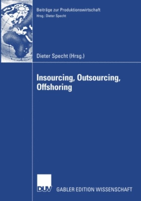 Dieter Specht - Insourcing, Outsourcing, Offshoring, E-bok