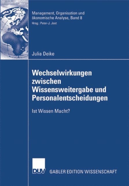 Julia Deike - Wechselwirkungen zwischen Wissensweitergabe und Personalentscheidungen, E-bok