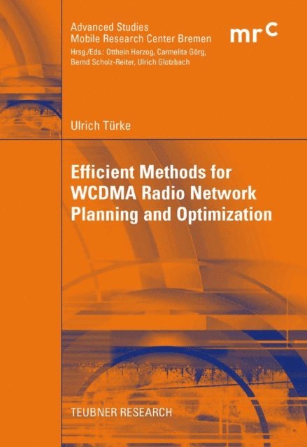 Ulrich Turke - Efficient Methods for WCDMA Radio Network Planning and Optimization, E-bok