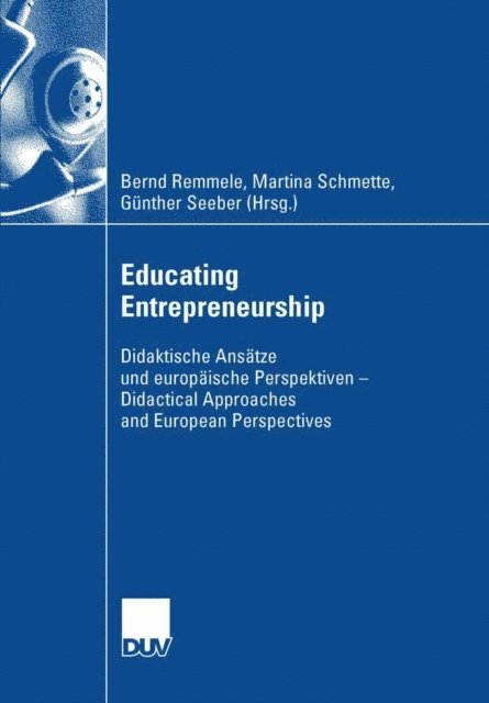 Gunther Seeber, Martina Schmette, Bernd Remmele - Educating Entrepreneurship, E-bok