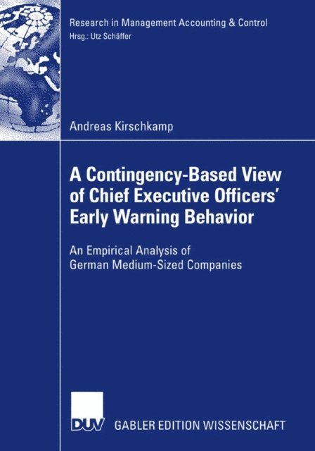 Andreas Kirschkamp - Contingency-Based View of Chief Executive Officers' Early Warning Behaviour, E-bok