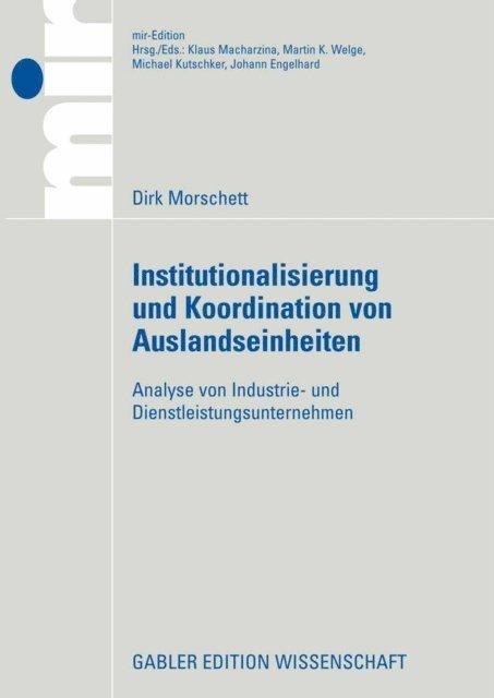 Dirk Morschett - Institutionalisierung und Koordination von Auslandseinheiten, E-bok