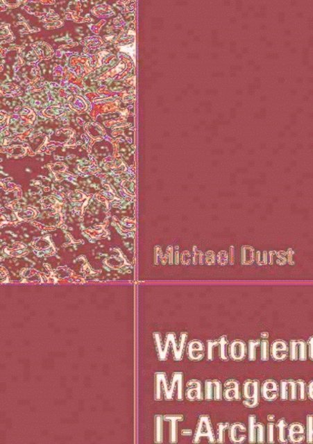 Michael Durst - Wertorientiertes Management von IT-Architekturen, E-bok