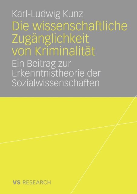 Karl-Ludwig Kunz - Die wissenschaftliche Zugänglichkeit von Kriminalität, E-bok