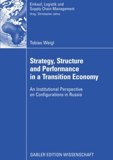 Tobias Weigl - Strategy, Structure and Performance in a Transition Economy, E-bok