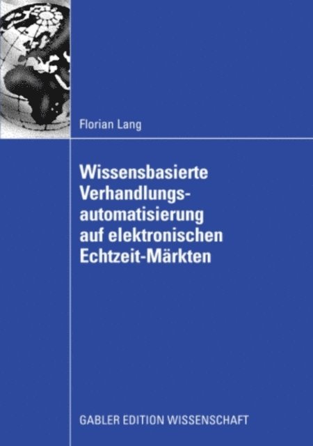 Florian Lang - Wissensbasierte Verhandlungsautomatisierung auf elektronischen Echtzeit-Märkten, E-bok
