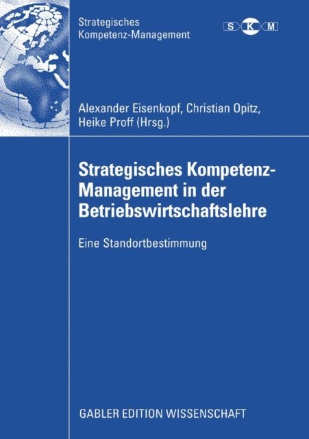 Heike Proff, Christian Opitz, Alexander Eisenkopf - Strategisches Kompetenz-Management in der Betriebswirtschaftslehre, E-bok