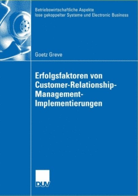 Goetz Greve - Erfolgsfaktoren von Customer-Relationship-Management-Implementierungen, E-bok