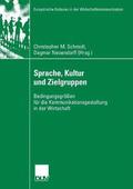 Sprache, Kultur Und Zielgruppen: Bedingungsgrößen Für Die Kommunikationsgestaltung in Der Wirtschaft