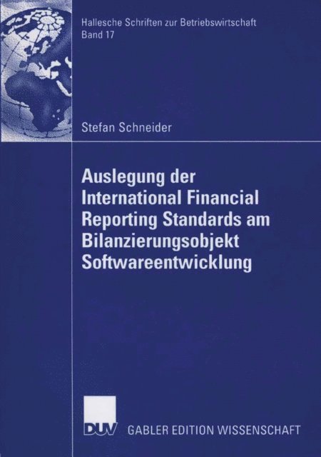 Stefan Schneider - Auslegung der International Financial Reporting Standards am Bilanzierungsobjekt Softwareentwicklung, E-bok