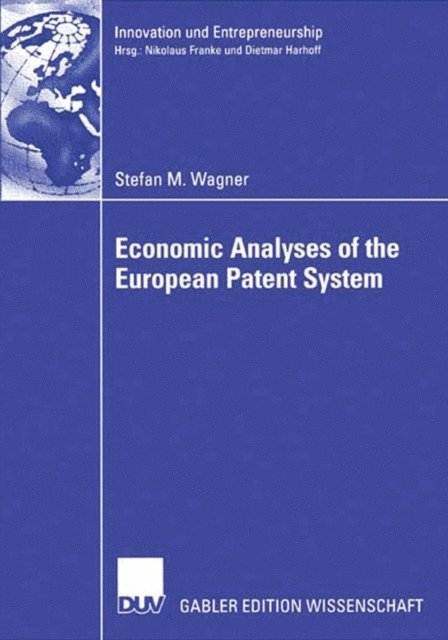 Stefan Wagner - Economic Analyses of the European Patent System, E-bok