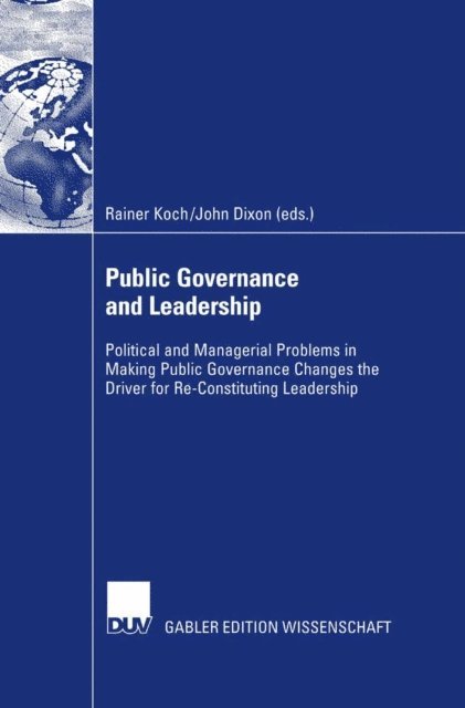 John Dixon, Rainer Koch - Public Governance and Leadership, E-bok