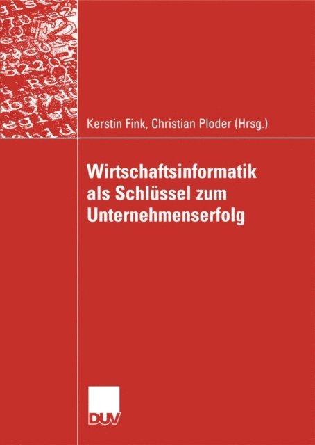 Christian Ploder, Kerstin Fink - Wirtschaftsinformatik als Schlüssel zum Unternehmenserfolg, E-bok