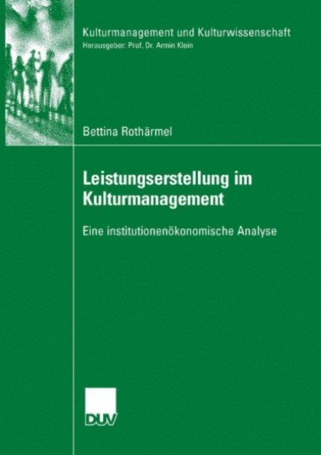 Bettina Rotharmel - Leistungserstellung im Kulturmanagement, E-bok