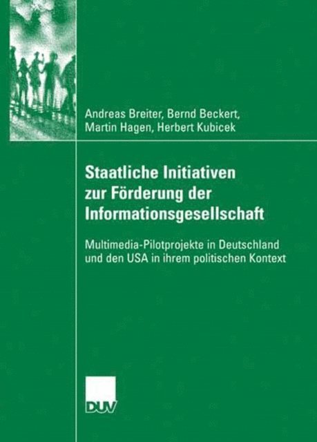 Herbert Kubicek, Martin Hagen, Bernd Beckert, Andreas Breiter - Staatliche Initiativen zur Förderung der Informationsgesellschaft, E-bok