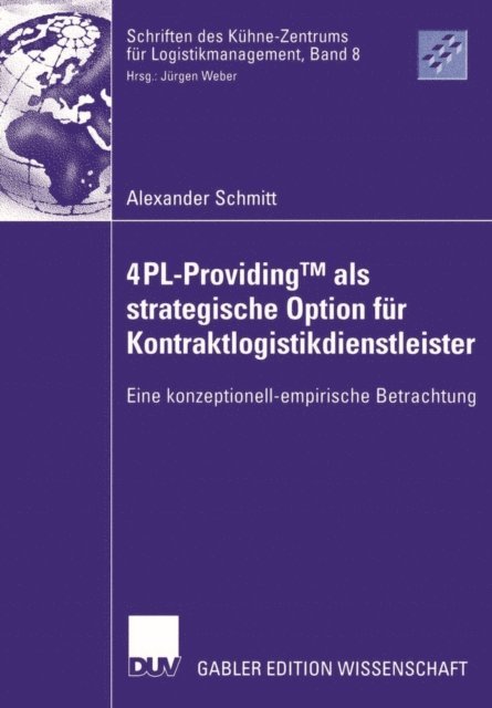 Alexander Schmitt - 4PL-ProvidingTM  als strategische Option für Kontraktlogistikdienstleister, E-bok