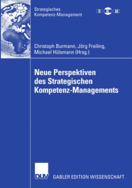 Michael Hulsmann, Jorg Freiling, Christoph Burmann - Neue Perspektiven des Strategischen Kompetenz-Managements, E-bok