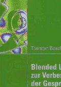 Blended Learning zur Verbesserung der Gesprÿchsführung im Verkauf