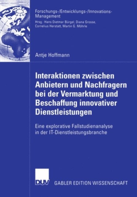 Antje Hoffmann - Interaktionen zwischen Anbietern und Nachfragern bei der Vermarktung und Beschaffung innovativer Dienstleistungen, E-bok