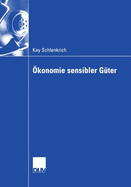 Kay Schlenkrich - Ökonomie sensibler Güter, E-bok
