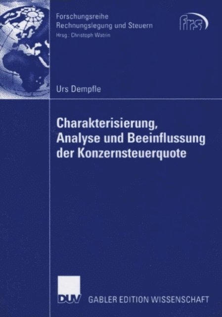 Urs Dempfle - Charakterisierung, Analyse und Beeinflussung der Konzernsteuerquote, E-bok