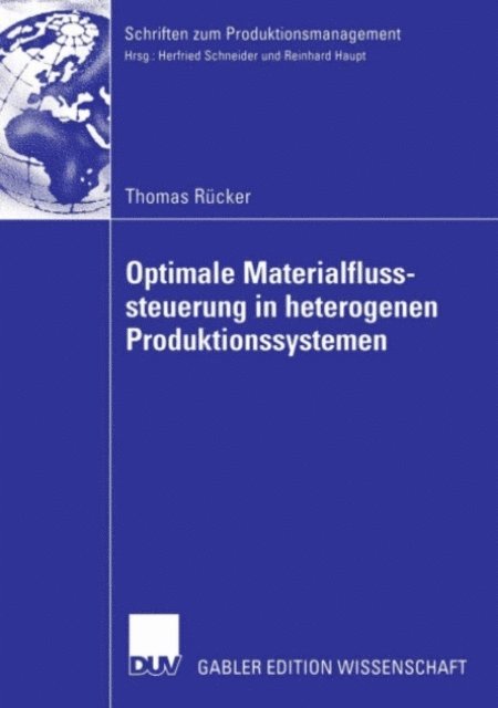 Thomas Rucker - Optimale Materialflusssteuerung in heterogenen Produktionssystemen, E-bok