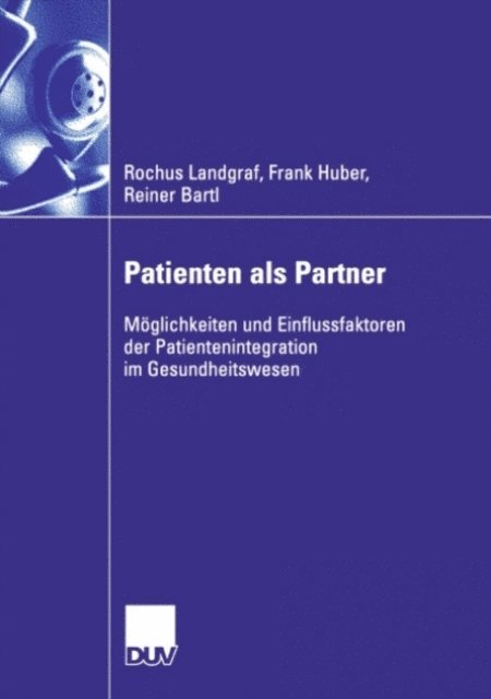 Reiner Bartl, Frank Huber, Rochus Landgraf - Patienten als Partner, E-bok