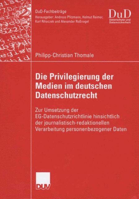 Philipp-Christian Thomale - Die Privilegierung der Medien im deutschen Datenschutzrecht, E-bok