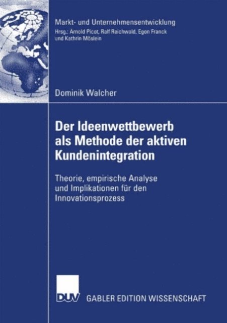 Dominik Walcher - Der Ideenwettbewerb als Methode der aktiven Kundenintegration, E-bok