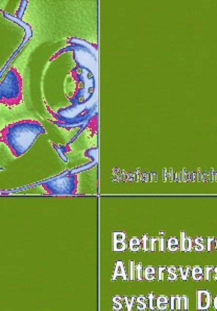 Thusnelda Tivig, Stefan Hubrich - Betriebsrenten im Altersversicherungssystem Deutschlands, E-bok