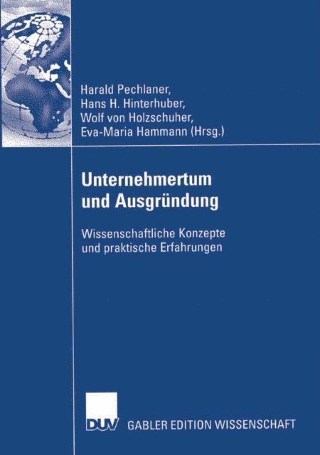 Eva-Maria Hammann, Wolf von Holzschuher, Hans H. Hinterhuber, Harald Pechlaner - Unternehmertum und Ausgründung, E-bok