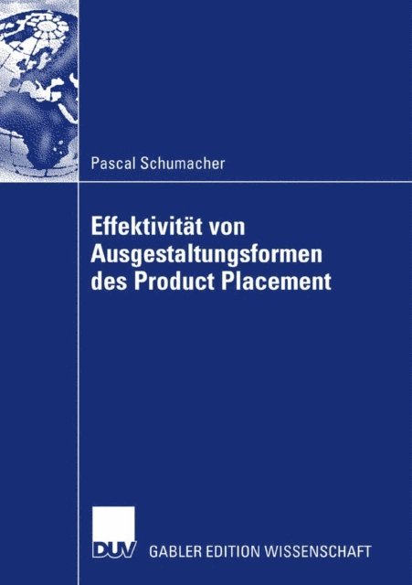 Pascal Schumacher - Effektivität von Ausgestaltungsformenen des Product Placement, E-bok