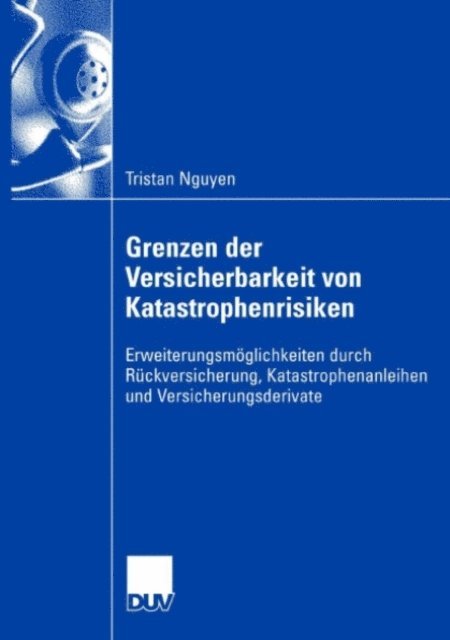 Tristan Nguyen - Grenzen der Versicherbarkeit von Katastrophenrisiken, E-bok