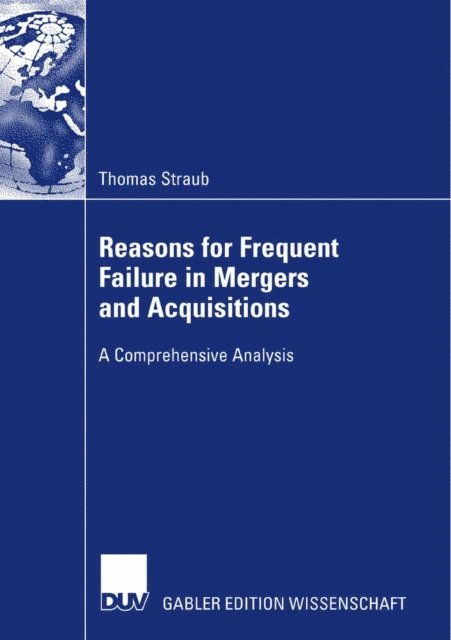 Thomas Straub - Reasons for Frequent Failure in Mergers and Acquisitions, E-bok